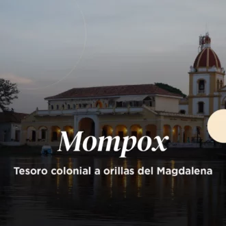 Mompox: Tesoro colonial a orillas del Magdalena