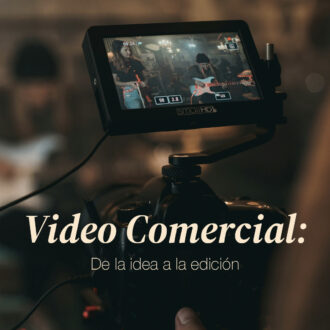 Video comercial: de la idea a la edición
