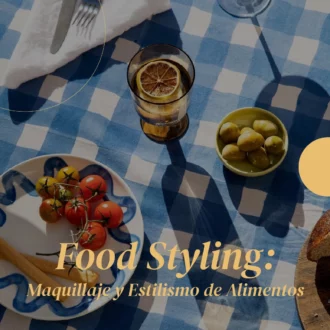 Food styling: maquillaje y estilismo de alimentos